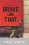 Lindsey Stoddard - Brave Like That