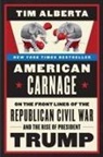 Tim Alberta - American Carnage