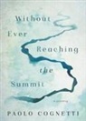 Paolo Cognetti - Without Ever Reaching the Summit