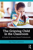 Sue Trace Lawrence, Sue Trace (Ursinus College Lawrence - Grieving Child in the Classroom