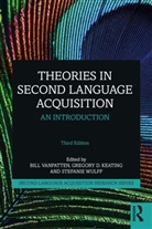 Bill (Michigan State University Vanpatten, Gregory D. Keating, Gregory D. (San Diego State University Keating, Keating Gregory D., Bill Vanpatten, Bill (Michigan State University Vanpatten... - Theories in Second Language Acquisition