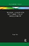 Roger Slee, Roger (University of South Australia Slee, Roger (Victoria University Slee - Inclusive Education Isn''t Dead, It Just Smells Funny