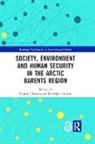 Kamrul Cambou Hossain, Dorothée Cambou, Kamrul Hossain, Hossain Kamrul - Society, Environment and Human Security in the Arctic Barents Region