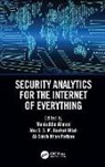 Mohuiddin Barkat Ullah Ahmed, Abu S. S. M. Barkat Ullah, Al-Sakib Khan ( Mohiuddin Ahmed Abu Barkat Pathan, Al-Sakib Khan Pathan, Abu Barkat, Mohiuddin Ahmed... - Security Analytics for the Internet of Everything