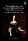 Adelina Modesti, Adelina (Latrobe University) Modesti - Womens Patronage and Gendered Cultural Networks in Early Modern Europe