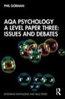 Phil Gorman - Aqa Psychology a Level Paper Three: Issues and Debates