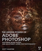 Scott Valentine - The Hidden Power of Adobe Photoshop for Photographers