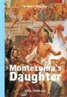 H. Rider Haggard, Henry Rider Haggard - Montezuma's Daughter