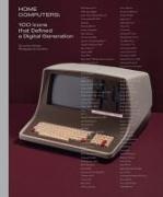 Alex Wiltshire, John Short - Home Computers - 100 Icons That Defined a Digital Generation