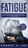 Robert S Lee - Fatigue