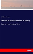 William Burton - The Use of Lead Compounds in Pottery