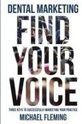 Michael Fleming - Dental Marketing Find Your Voice