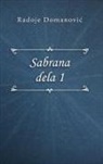 Radoje Domanovi¿, Radoje Domanovic - Sabrana dela 1