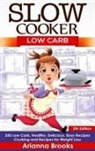 Arianna Brooks - Slow Cooker