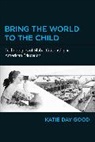 Katie Day Good, Katie Day (Assistant Professor Good - Bring the World to the Child