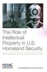 Sheng Li, Douglas Ligor, Douglas C Ligor, Douglas C. Ligor, Maria McCollester, Geoffrey McGovern... - The Role of Intellectual Property in U.S. Homeland Security