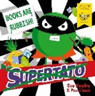 Sue Hendra, Hendra Sue, Paul Linnet, Linnet Paul - Supertato: Books Are Rubbish!
