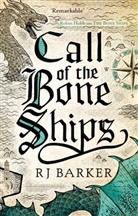 R. J. Barker, RJ Barker, Barker RJ - Call of the Bone Ships