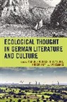 Gabriele Stobbe Duerbeck, Peter Ely, Gabriele Duerbeck, Urte Stobbe, Hubert Zapf, Evi Zemanek - Ecological Thought in German Literature and Culture