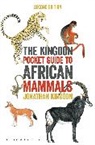Jonathan Kingdon - Kingdon Pocket Guide to African Mammals