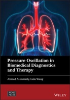 a Al-Jumaily, Ahmed Al-Jumaily, Ahmed (Auckland University of Technolo Al-Jumaily, Ahmed Wang Al-Jumaily, Al-Jumaily Ahmed, Lulu Wang... - Pressure Oscillation in Biomedical Diagnostics and Therapy
