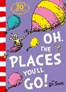 Dr. Seuss, Dr. Seuss - Oh, The Places You'll Go!
