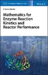 F. Xavier Malcata, FX Malcata - Mathematics for Enzyme Reaction Kinetics and Reactor Performance