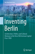 Mary Dellenbaugh-Losse - Inventing Berlin