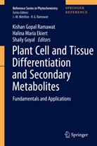 Halina Maria Ekiert, Shaily Goyal, Halin Maria Ekiert, Halina Maria Ekiert, Kishan Gopal Ramawat - Plant Cell and Tissue Differentiation and Secondary Metabolites: Plant Cell and Tissue Differentiation and Secondary Metabolites