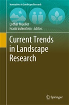 Eulenstein, Eulenstein, Frank Eulenstein, Lotha Mueller, Lothar Mueller, Lotha Müller... - Current Trends in Landscape Research