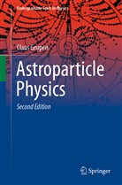 Claus Grupen - Astroparticle Physics