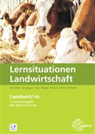 Marti Aumüller, Martin Aumüller, Christi Dürnegger, Christin Dürnegger, Christin u a Dürnegger, Antje Eder... - Lernsituationen Landwirtschaft - Landwirt/-in 1. Ausbildungsjahr / BGJ Agrarwirtschaft