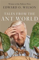 Edward O. Wilson - Tales from the Ant World