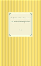 Hans J. Chr. von Grimmelshausen, Hans Jakob Christoffel von Grimmelshausen, Hans Jakob Christoph Von Grimmelshausen, Hans Jakob Christoffel von Grimmelshausen - Der abenteuerliche Simplicissimus