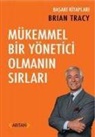 Brian Tracy - Mükemmel Bir Yönetici Olmanin Sirlari