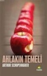 Arthur Schopenhauer - Ahlakin Temeli