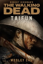 Wesley Chu - The Walking Dead: Taifun