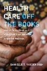 Danielle T. Raudenbush - Health Care Off the Books