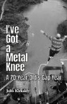 John Kirkaldy - I've Got a Metal Knee