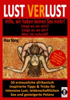 Max Nang - Lust-Verlust: Hilfe, wir haben keinen Sex mehr! Liegt es an mir? Liegt es an dir? Wer ist schuld?