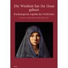 Laurel Howe, Rivka Schärf Kluger, Rivkah Schärf Kluger, Andrea Schweizer, Andreas Schweizer, Schweizer-Vüllers... - Die Weisheit hat ihr Haus gebaut