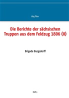 Jör Titze, Jörg Titze - Die Berichte der sächsischen Truppen aus dem Feldzug 1806 (II)