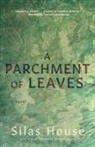 Silas House - Parchment of Leaves