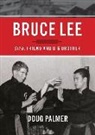 Doug Palmer, Douglas Palmer - Bruce Lee: Sifu, Friend and Big Brother