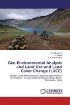 Gopal, V Gopal, V. Gopal, R Krishnamurthy, R. Krishnamurthy, Muthusamy... - Geo-Environmental Analysis and Land Use and Land Cover Change (LUCC)