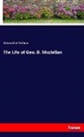 Alexander Delmar - The Life of Geo. B. Mcclellan