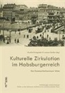Wynfrid Kriegleder, Andre Seidler, Andrea Seidler, Jozef Tancer - Kulturelle Zirkulation im Habsburgerreich
