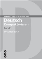 Alex Bieli, Ruedi Fricker, Katrin Lyrén - Deutsch Kompaktwissen. Band 1, Lösungen (Print inkl. eLehrmittel). Bd.1