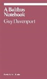 Guy Davenport, Judith Thurman, Thurman Judith - Guy Davenport A Balthus Notebook