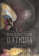 Alissa Brochard - La Malédiction d'Athéna